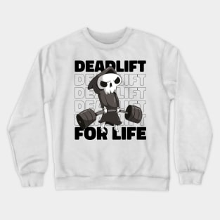 Fitness Gym Motivational Quote Deadlift For life Crewneck Sweatshirt